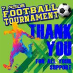 Thank You!!! 7-A-Side Football Tournament